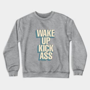 Wake Up Kick Ass in Pink Blue and White Crewneck Sweatshirt